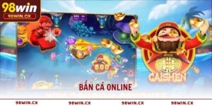 Bắn cá online trải nghiệm đại dương sống động cùng 98WIN