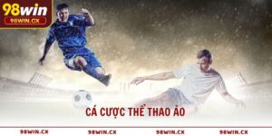 Cá cược thể thao ảo giải trí hiện đại, kịch tính tại 98WIN