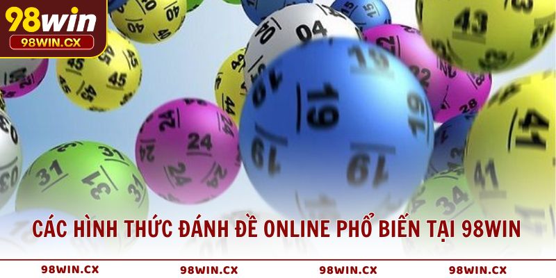 Các hình thức đánh đề online phổ biến tại 98WIN