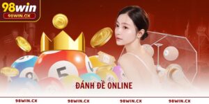 Đánh đề online – Trải nghiệm hiện đại, minh bạch cùng 98WIN
