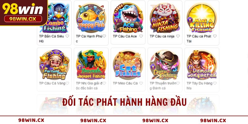 Đối tác phát hành hàng đầu – Đảm bảo chất lượng sảnh Bắn Cá 98WIN