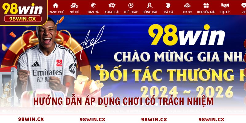 Hướng dẫn áp dụng chơi có trách nhiệm hiệu quả khi chơi tại 98WIN