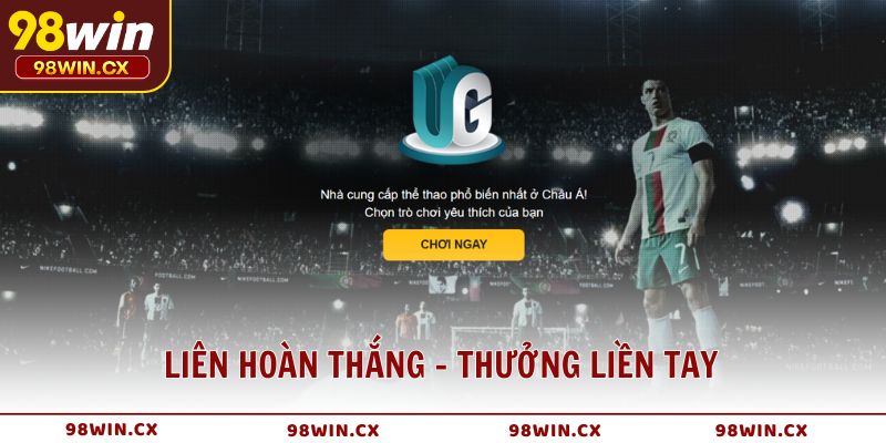 Liên hoàn thắng – Thưởng liền tay, càng thắng càng lời