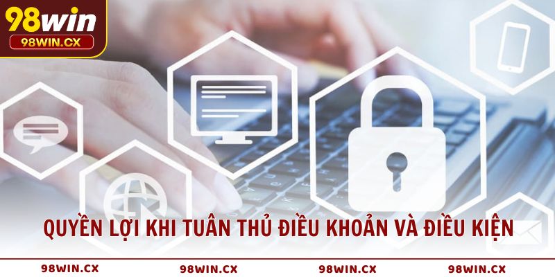 Quyền lợi của hội viên khi tuân thủ điều khoản và điều kiện