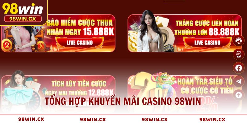 Khuyến mãi Casino 98WIN bảo hiểm, hoàn tiền