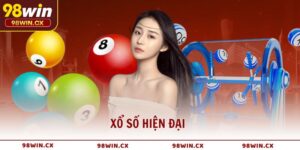 Xổ số hiện đại trải nghiệm giải trí đột phá tại 98WIN