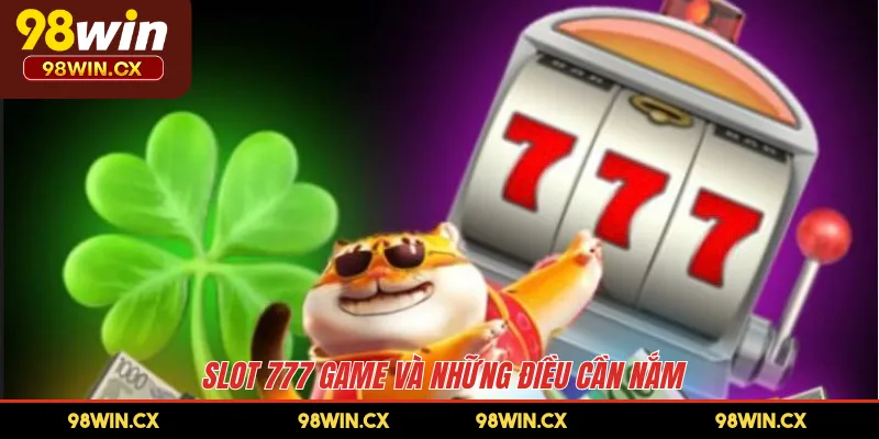 Slot 777 game và những điều cần nắm 