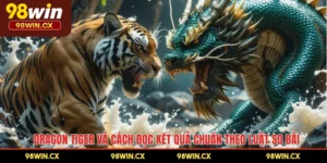 Dragon Tiger Và Cách Đọc Kết Quả Chuẩn Theo Luật So Bài