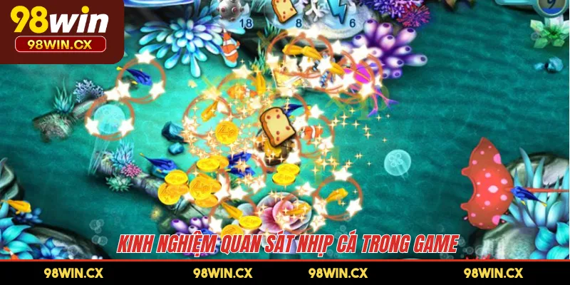 Kinh nghiệm quan sát nhịp cá trong game