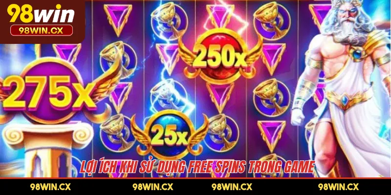 Lợi ích khi sử dụng Free Spins trong game