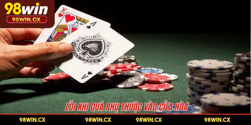 Lỗi khi quá phụ thuộc vào cửa Hòa 