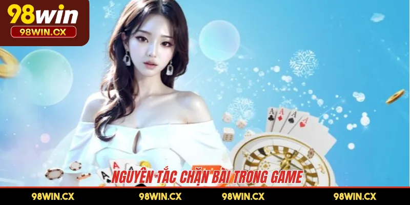 Nguyên tắc chặn bài trong game