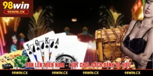 Tiến Lên Miền Nam - Luật Chơi, Cách Đánh Dễ Hiểu