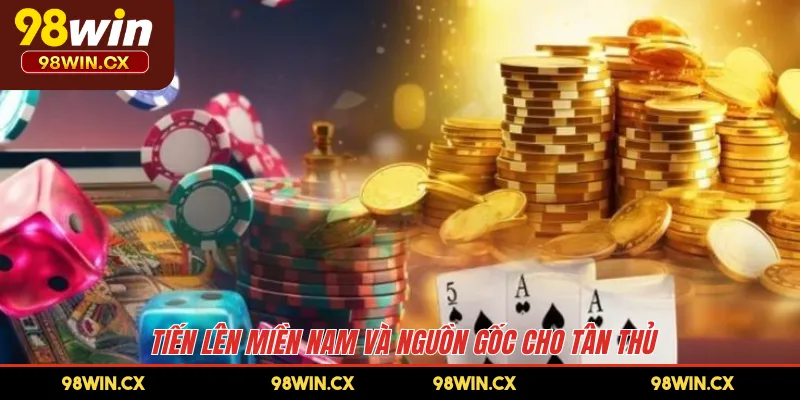 Tiến lên miền Nam và nguồn gốc cho tân thủ