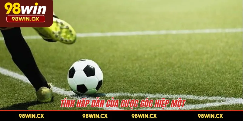 Tính hấp dẫn của cược góc hiệp một