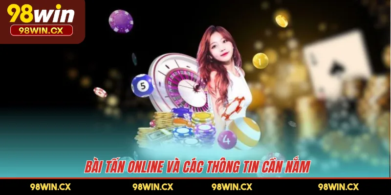 Bài Tấn online và các thông tin cần nắm 