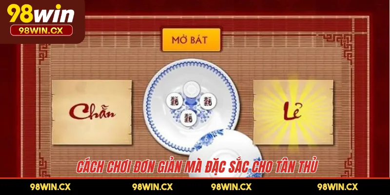 Cách chơi đơn giản mà đặc sắc cho tân thủ 