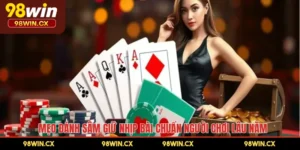 Mẹo Đánh Sâm Giữ Nhịp Bài Chuẩn Người Chơi Lâu Năm