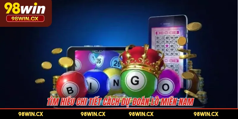 Tìm hiểu chi tiết cách dự đoán lô miền Nam